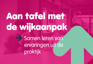 Aan tafel met de wijkaanpak 